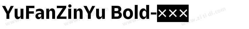 YuFanZinYu Bold字体转换